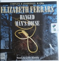 Hanged Man's House written by Elizabeth Ferrars performed by Clive Mantle on CD (Unabridged)
